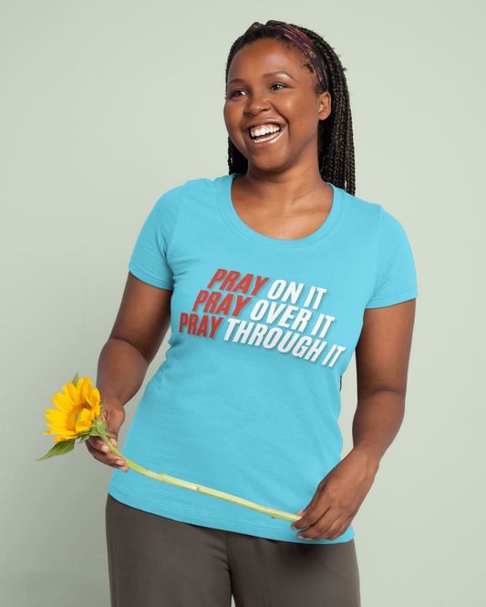 Pray on it, Pray over it, Pray through it - Crew Neck