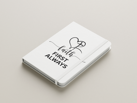 Faith First Always - A5 Hard Cover Notebook 80 pages Double-Sided