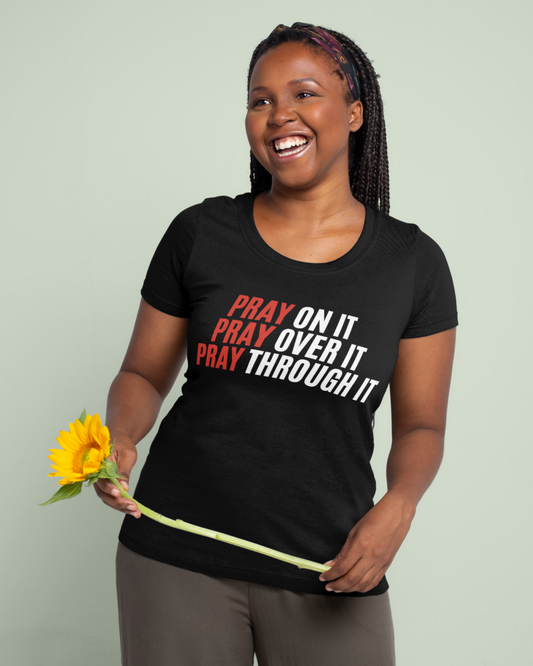 Pray on it, Pray over it, Pray through it - Crew Neck