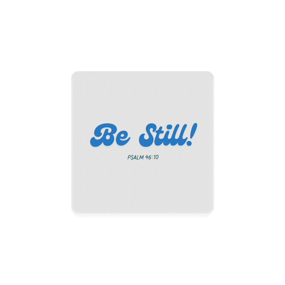 Be still